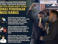 DUGAAN PELANGGARAN HUKUM DI DINAS PENDIDIKAN MUSIRAWAS, AKTIVIS DESAK BPK DAN KEJAKSAAN AUDIT TOTAL